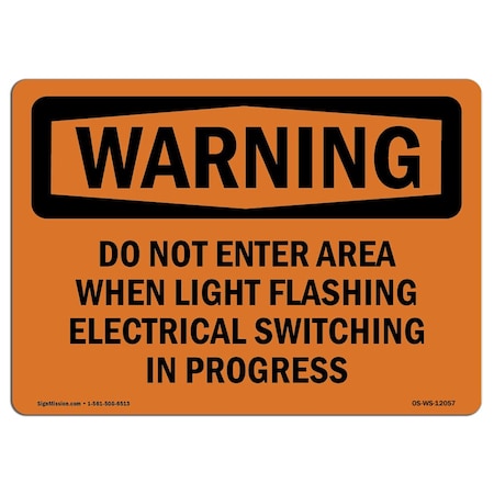 Signmission OSHA Warning Sign, 7" Height, 10" Width, Do Not Enter Area When Light Flashing Electrical, Landscape OS-WS-D-710-L-12057